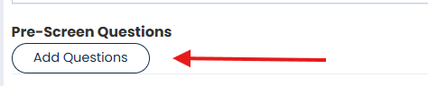 Add Pre-Screen Question Button